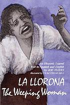 La llorona = The weeping woman : an Hispanic legend