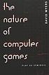 The nature of computer games : play as semiosis