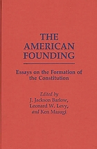 The American founding : essays on the formation of the Constitution
