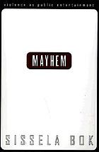 Mayhem : violence as public entertainment