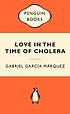 Love in the time of cholera 著者： Gabriel Garcia Marquez