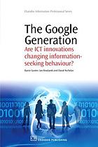 The Google generation : are ICT innovations changing information-seeking behaviour?