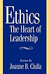 Ethics, the heart of leadership 著者： Joanne B Ciulla