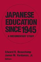 Japanese education since 1945 : a documentary study