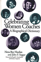 Celebrating women coaches : a biographical dictionary