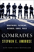 Comrades : brothers, fathers, heroes, sons, pals von Stephen E Ambrose