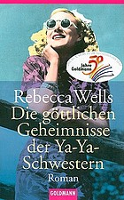 Die göttlichen Geheimnisse der Ya-Ya-Schwestern Roman