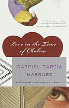 Love in the time of cholera by Gabriel García Márquez