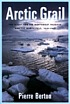 The Arctic grail : the quest for the North West... by Pierre Berton