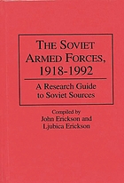 The Soviet Armed Forces, 1918-1992 : a research guide to Soviet sources