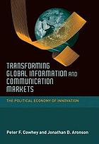 Transforming global information and communication markets