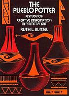 The Pueblo potter; a study of creative imagination in primitive art,