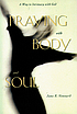 Praying with body and soul : a way to intimacy with God