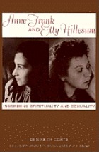 Anne Frank and Etty Hillesum : inscribing spirituality and sexuality