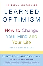 Learned optimism : how to change your mind and your life