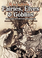 Rackham's fairies, elves & goblins : more than 80 full-color illustrations