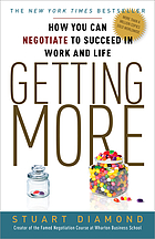 Getting more : how to negotiate to achieve your goals in the real world