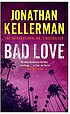 Bad love 著者： Jonathan Kellerman