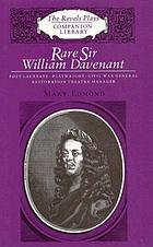 Rare Sir William Davenant : poet laureate, playwright, civil war general, Restoration theatre manager