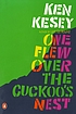 One flew over the cuckoo's nest : a novel by  Ken Kesey 