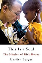This is a soul : the mission of Rick Hodes