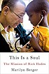 This is a soul : the mission of Rick Hodes by  Marilyn Berger 