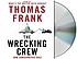 The wrecking crew : how conservatives rule von Thomas Frank