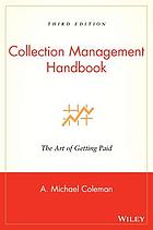 Collection management handbook : the art of getting paid