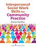 Interpersonal social work skills for community... door Donna Hardina