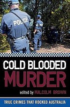 Cold blooded murder : true crimes that rocked Australia