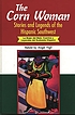 The corn woman : stories and legends of the Hispanic... de Angel Vigil