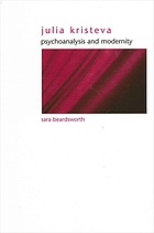 Julia Kristeva : psychoanalysis and modernity