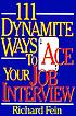 111 dynamite ways to ace your job interview por Richard Fein