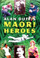 Alan Duff's Maori heroes.