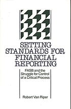 Setting standards for financial reporting : FASB and the struggle for control of a critical process