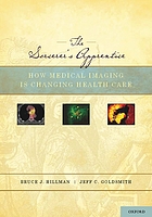 The sorcerer's apprentice : how medical imaging is changing health care