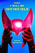 Soon I will be invincible
