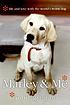 Marley & me : life and love with the world's worst... 著者： John Grogan