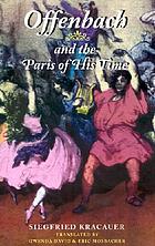 Jacques Offenbach and the Paris of his time