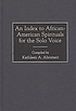 An index to African American spirituals for the... 著者： Kathleen A Abromeit