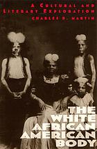 The white African American body : a cultural and literary exploration