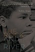 The rock and the river