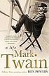 Mark Twain : a life