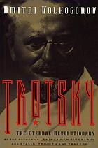 Trotsky : the eternal revolutionary