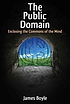 The public domain : enclosing the commons of the... de James Boyle