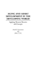 Aging and adult development in the developing world : applying Western theories and concepts
