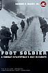 Foot soldier : a combat infantryman's war in Europe
