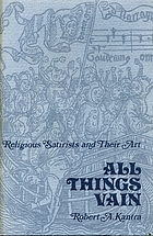All things vain : religious satirists and their art