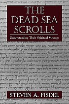 The Dead Sea scrolls : understanding their spiritual message
