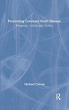 Preventing coronary heart disease : prospects, policies, and politics